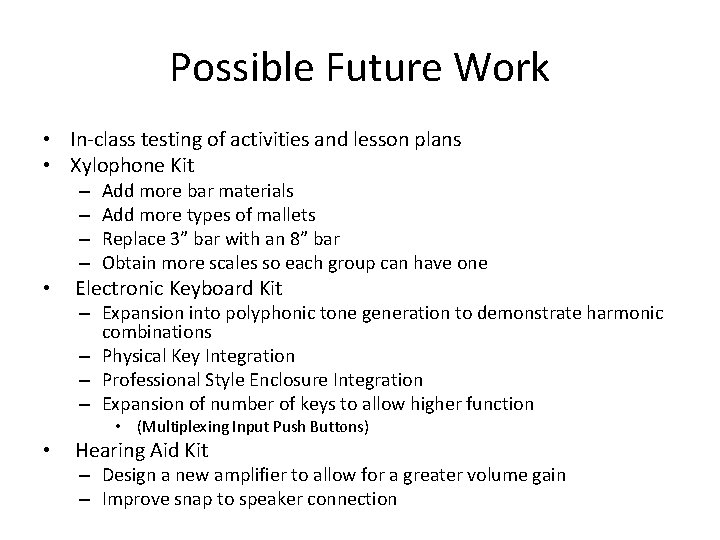 Possible Future Work • In-class testing of activities and lesson plans • Xylophone Kit