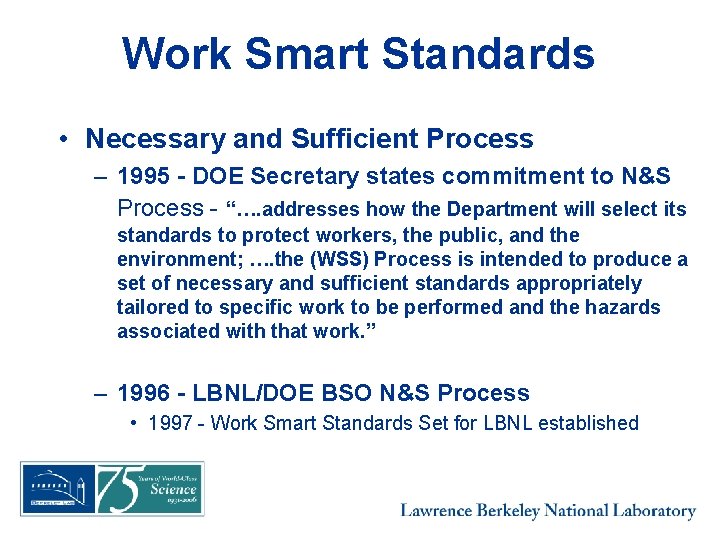Work Smart Standards • Necessary and Sufficient Process – 1995 - DOE Secretary states