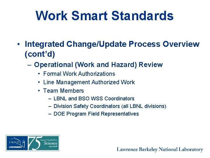 Work Smart Standards • Integrated Change/Update Process Overview (cont’d) – Operational (Work and Hazard)
