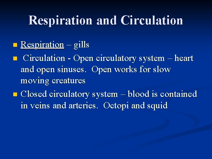 Respiration and Circulation Respiration – gills n Circulation - Open circulatory system – heart