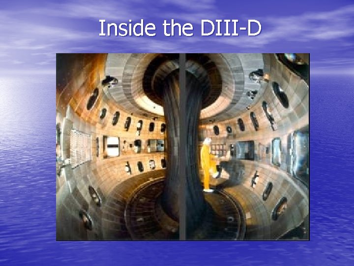 Inside the DIII-D 