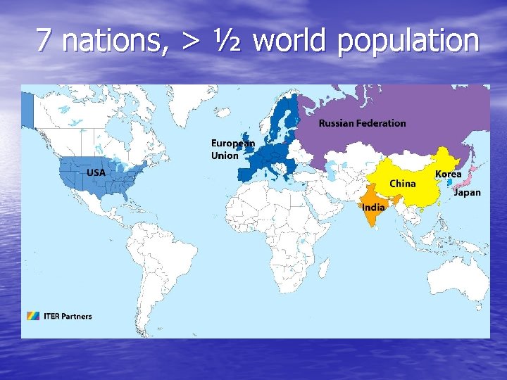7 nations, > ½ world population 
