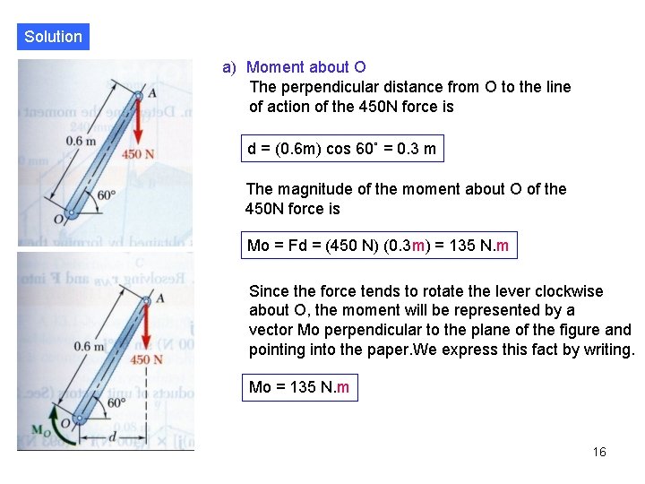 Solution a) Moment about O The perpendicular distance from O to the line of