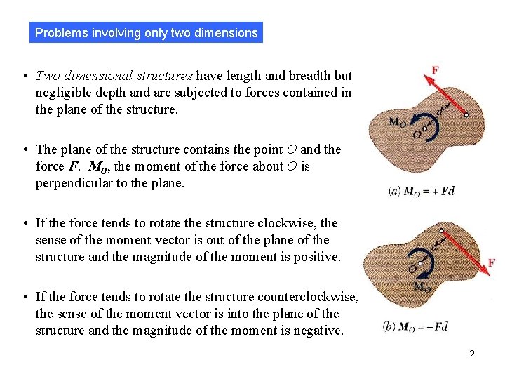 Problems involving only two dimensions • Two-dimensional structures have length and breadth but negligible
