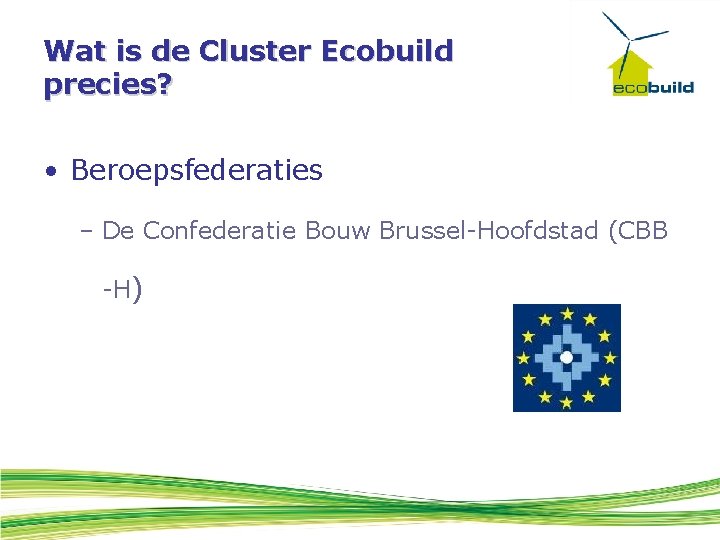 Wat is de Cluster Ecobuild precies? • Beroepsfederaties – De Confederatie Bouw Brussel-Hoofdstad (CBB