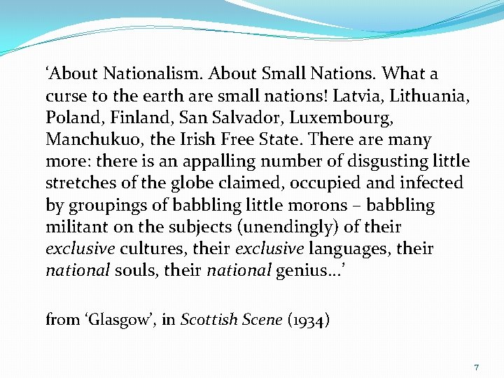 ‘About Nationalism. About Small Nations. What a curse to the earth are small nations!