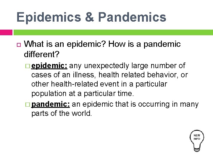 Epidemics & Pandemics What is an epidemic? How is a pandemic different? � epidemic: