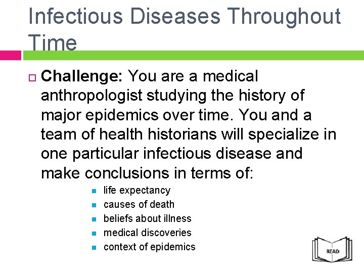 Infectious Diseases Throughout Time Challenge: You are a medical anthropologist studying the history of