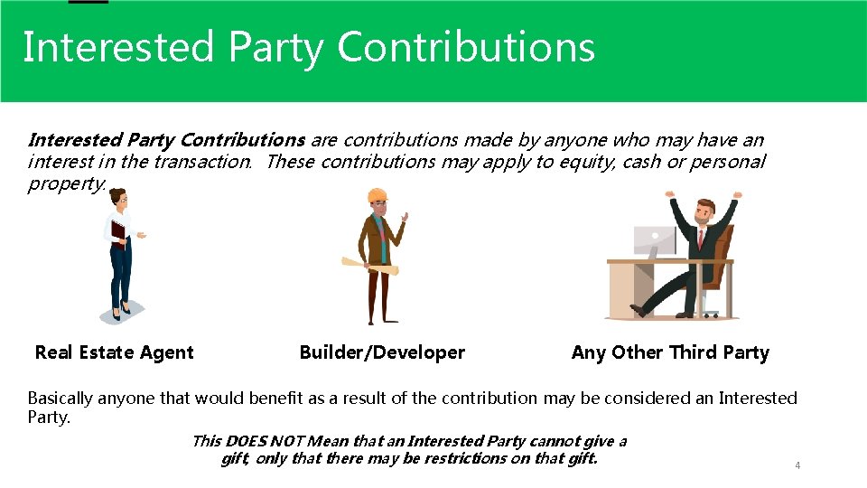 Interested Party Contributions are contributions made by anyone who may have an interest in