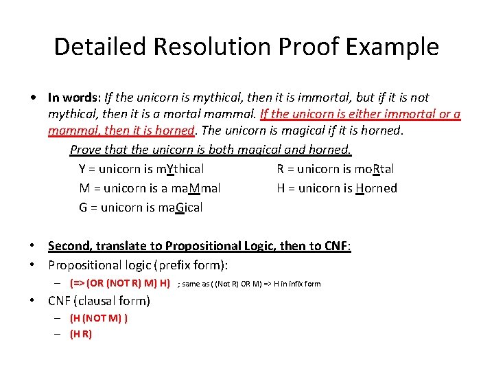 Detailed Resolution Proof Example • In words: If the unicorn is mythical, then it