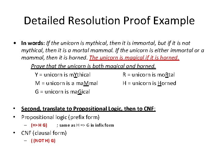 Detailed Resolution Proof Example • In words: If the unicorn is mythical, then it