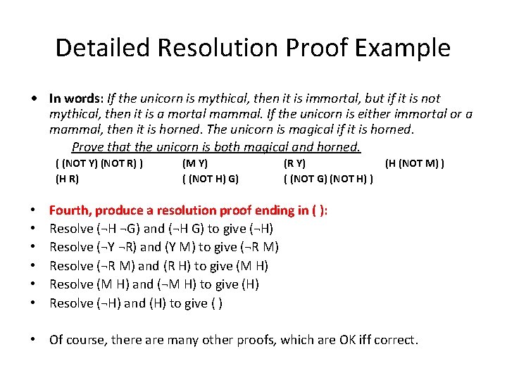 Detailed Resolution Proof Example • In words: If the unicorn is mythical, then it