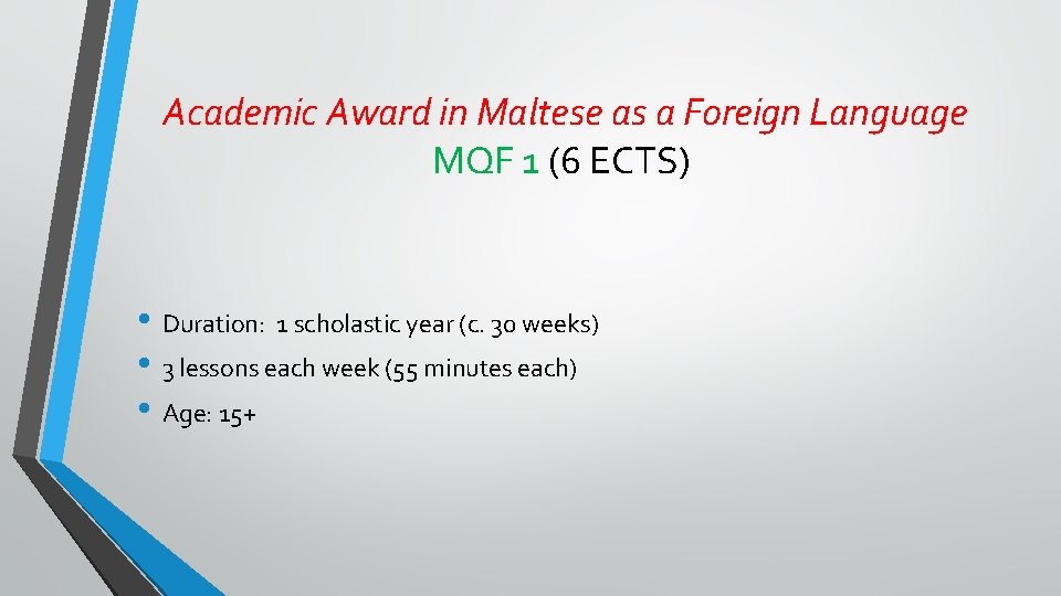 Academic Award in Maltese as a Foreign Language MQF 1 (6 ECTS) • Duration: