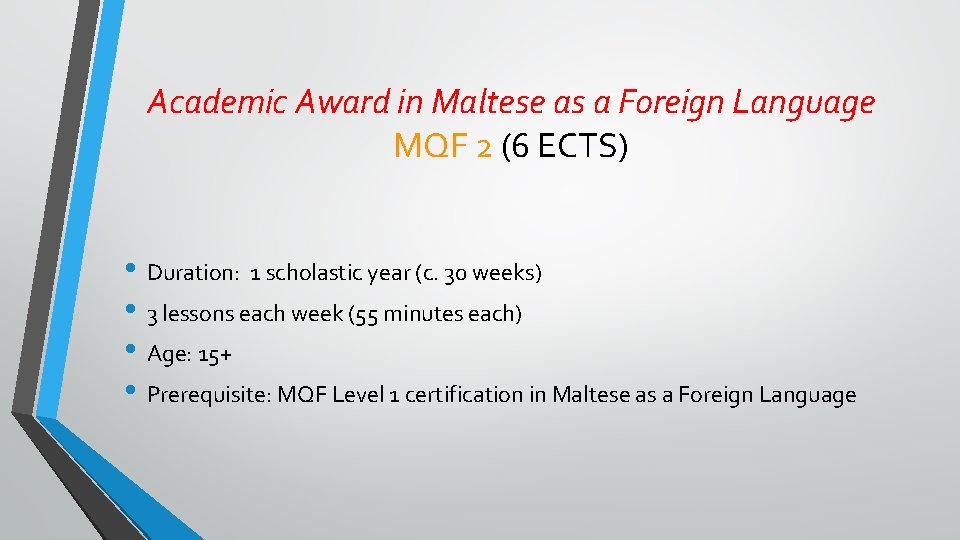 Academic Award in Maltese as a Foreign Language MQF 2 (6 ECTS) • Duration: