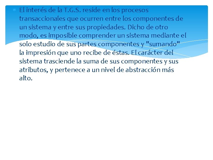  El interés de la T. G. S. reside en los procesos transaccionales que