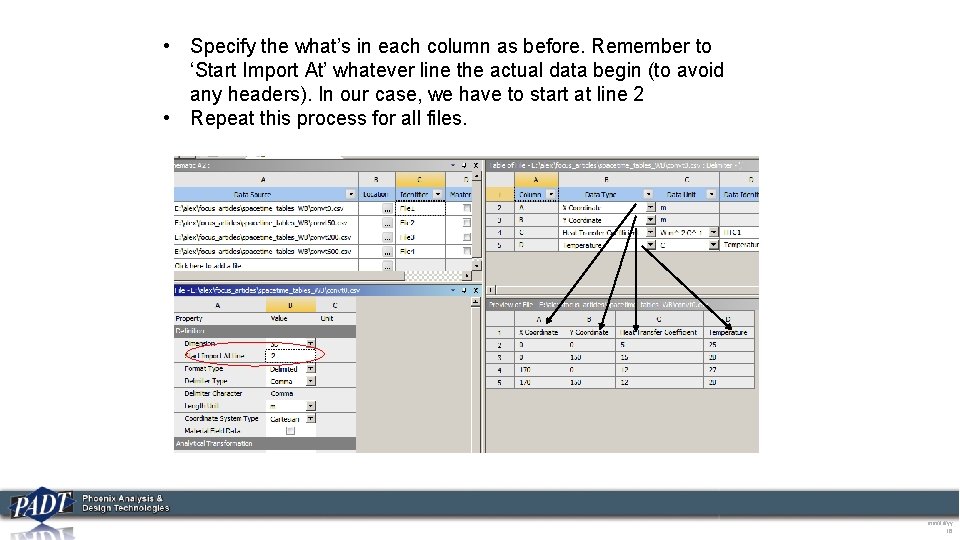  • Specify the what’s in each column as before. Remember to ‘Start Import