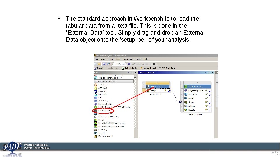  • The standard approach in Workbench is to read the tabular data from