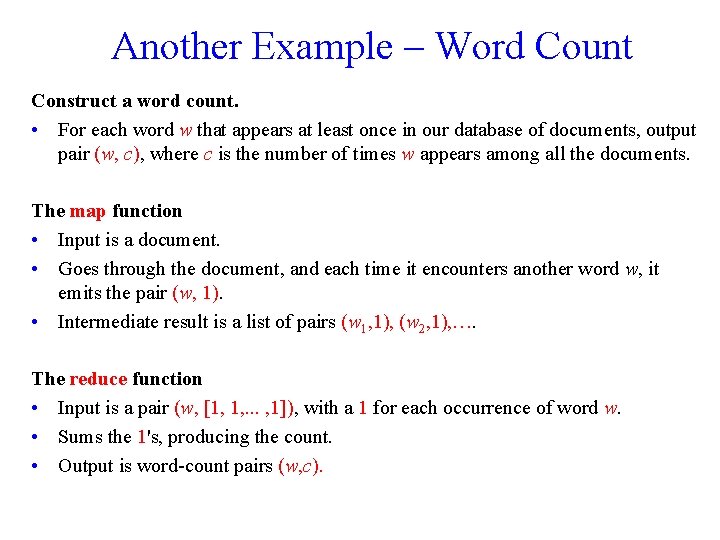 Another Example – Word Count Construct a word count. • For each word w