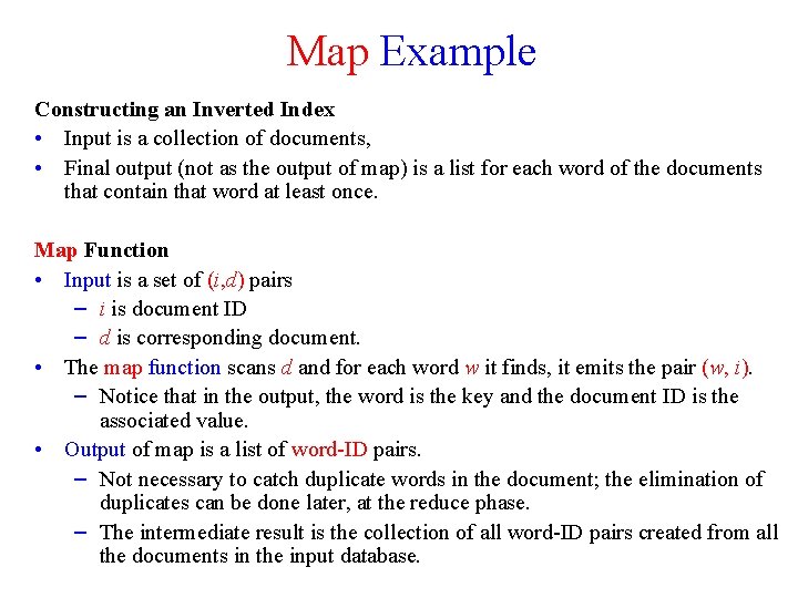 Map Example Constructing an Inverted Index • Input is a collection of documents, •