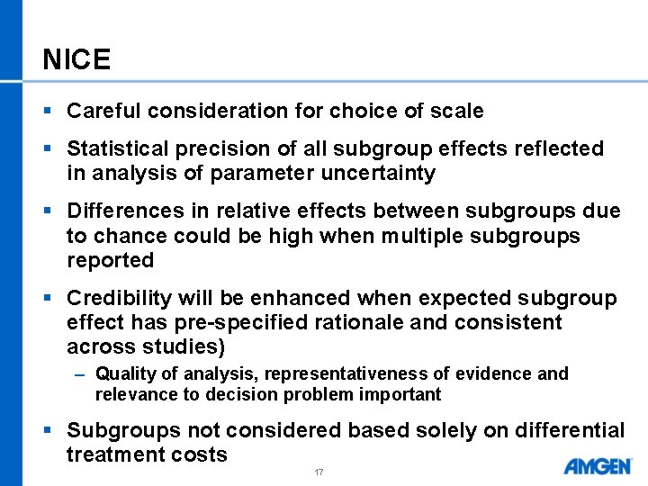 NICE § Careful consideration for choice of scale § Statistical precision of all subgroup