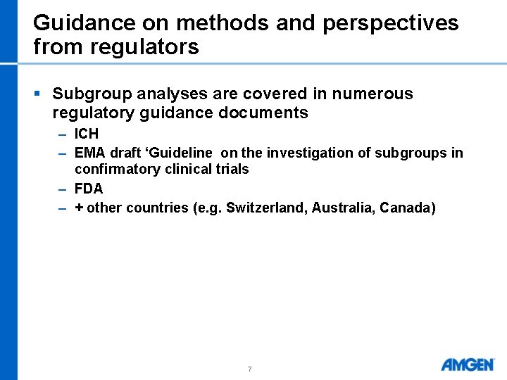 Guidance on methods and perspectives from regulators § Subgroup analyses are covered in numerous
