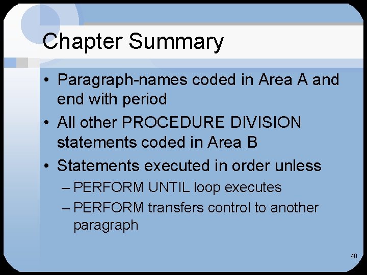 Chapter Summary • Paragraph-names coded in Area A and end with period • All