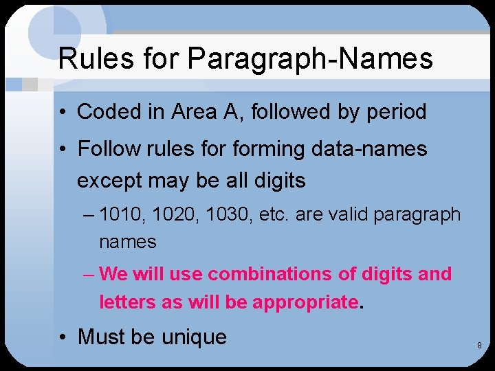 Rules for Paragraph-Names • Coded in Area A, followed by period • Follow rules