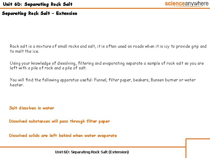 Unit 6 D: Separating Rock Salt – Extension Rock salt is a mixture of