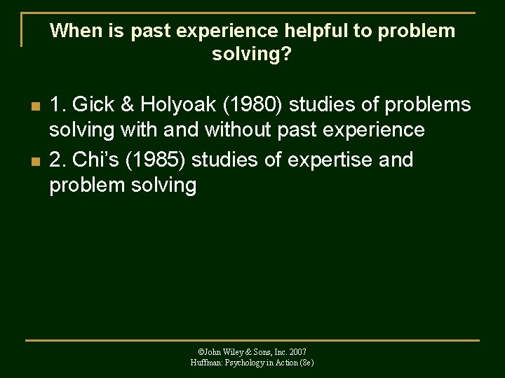 When is past experience helpful to problem solving? n n 1. Gick & Holyoak