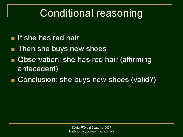 Conditional reasoning n n If she has red hair Then she buys new shoes