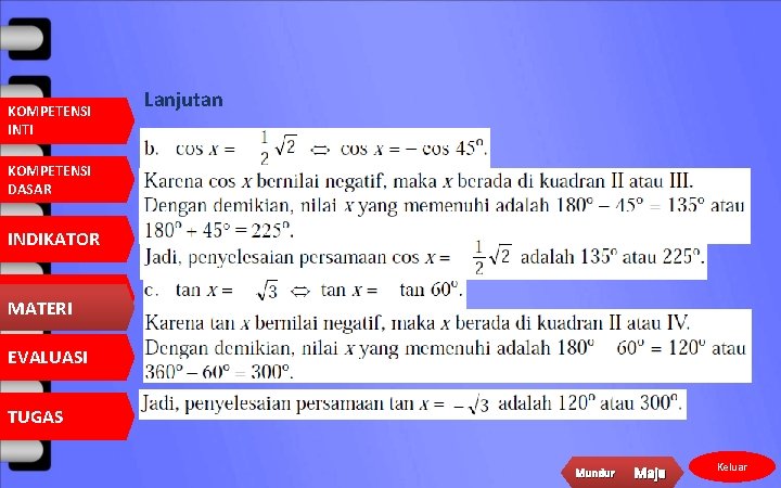 KOMPETENSI INTI Lanjutan KOMPETENSI DASAR INDIKATOR MATERI EVALUASI TUGAS Mundur Maju Keluar 