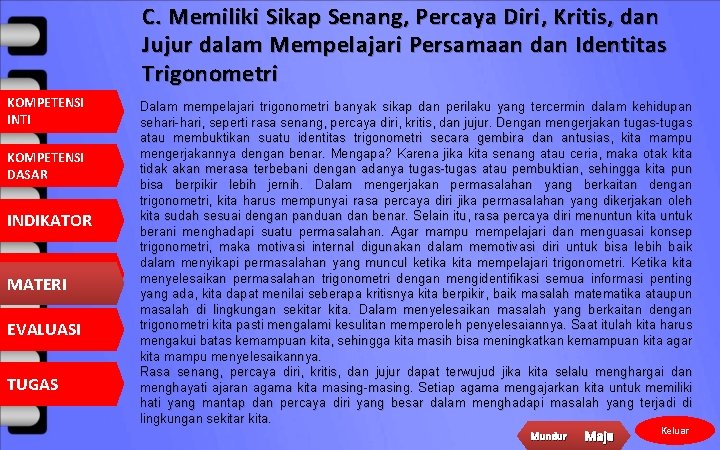 C. Memiliki Sikap Senang, Percaya Diri, Kritis, dan Jujur dalam Mempelajari Persamaan dan Identitas