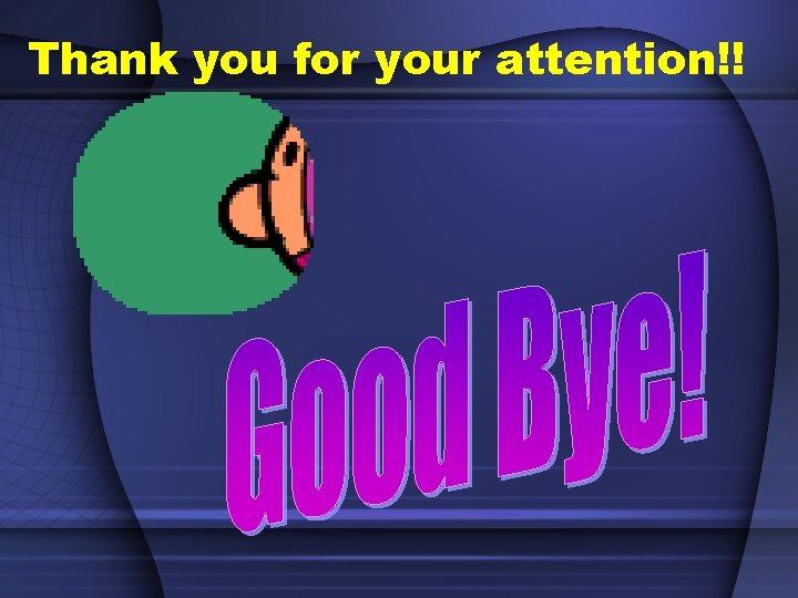 Thank you for your attention!! Thank you for your attention!!