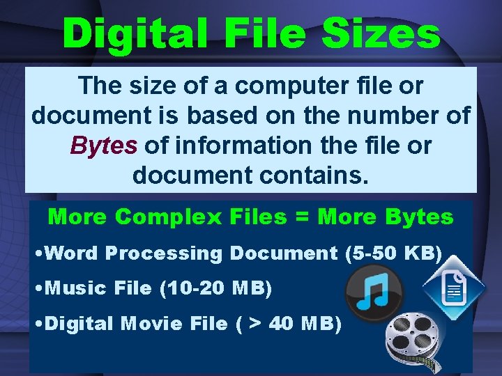Digital File Sizes The size of a computer file or document is based on Digital File Sizes The size of a computer file or document is based on