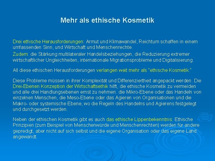 Mehr als ethische Kosmetik Drei ethische Herausforderungen: Armut und Klimawandel, Reichtum schaffen in einem