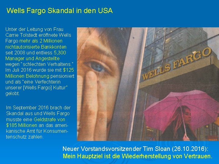 Wells Fargo Skandal in den USA Unter der Leitung von Frau Carrie Tolstedt eröffnete