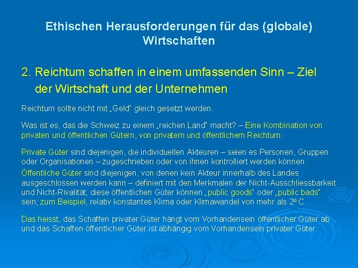 Ethischen Herausforderungen für das (globale) Wirtschaften 2. Reichtum schaffen in einem umfassenden Sinn –