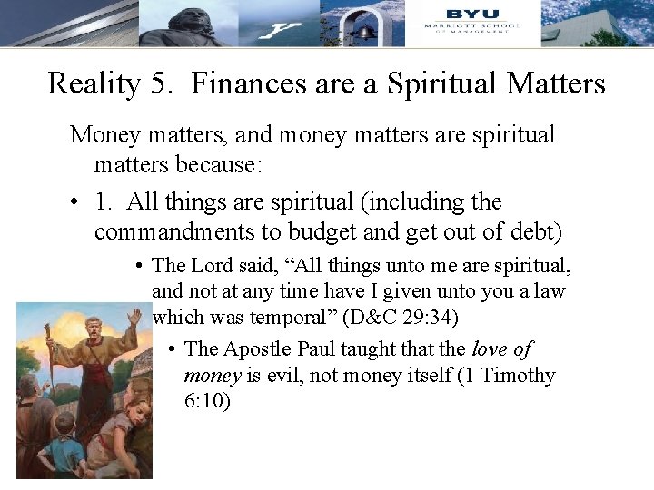 Reality 5. Finances are a Spiritual Matters Money matters, and money matters are spiritual