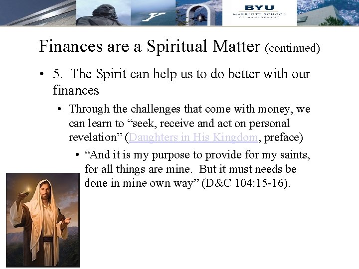 Finances are a Spiritual Matter (continued) • 5. The Spirit can help us to