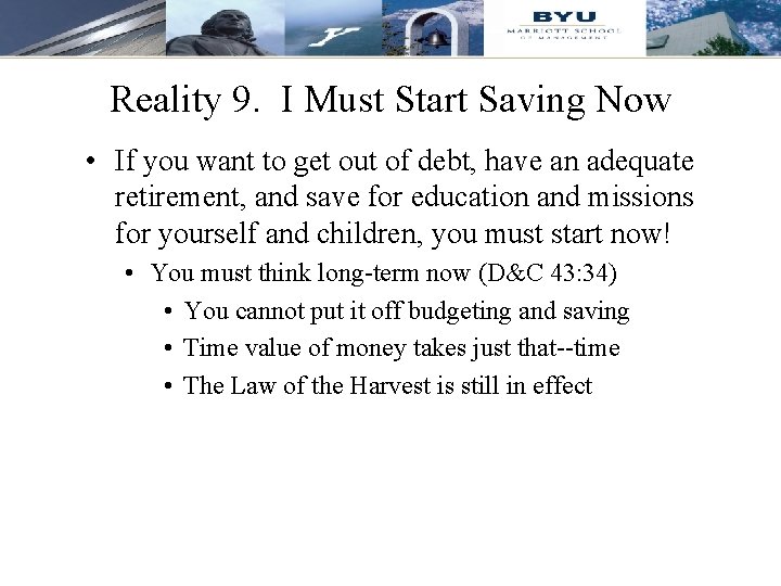 Reality 9. I Must Start Saving Now • If you want to get out