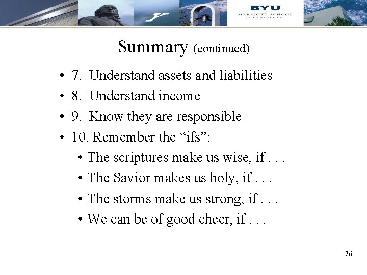 Summary (continued) • • 7. Understand assets and liabilities 8. Understand income 9. Know