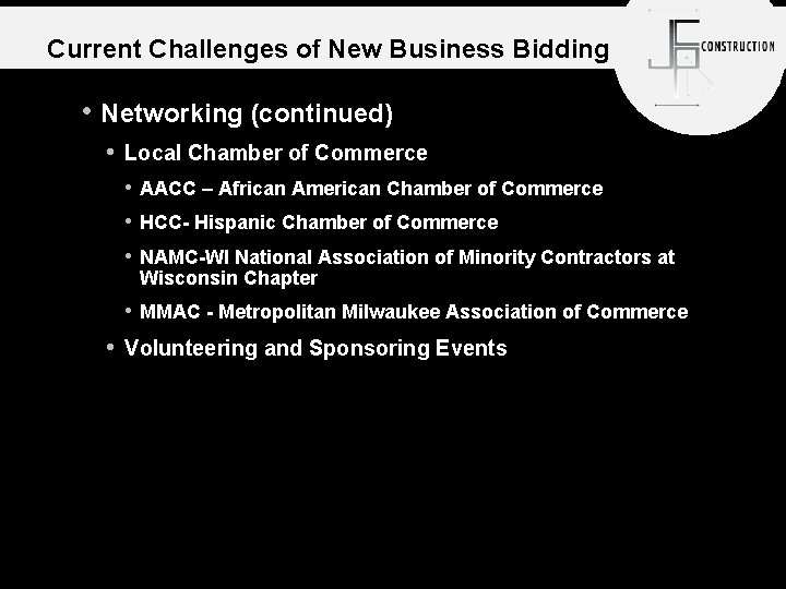 Current Challenges of New Business Bidding • Networking (continued) • Local Chamber of Commerce
