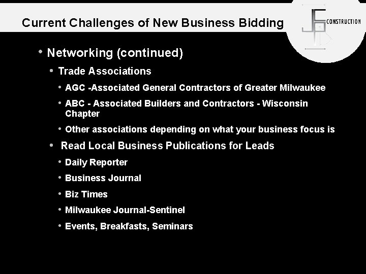 Current Challenges of New Business Bidding • Networking (continued) • Trade Associations • AGC