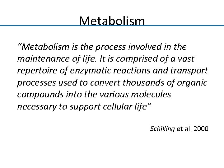 Metabolism “Metabolism is the process involved in the maintenance of life. It is comprised