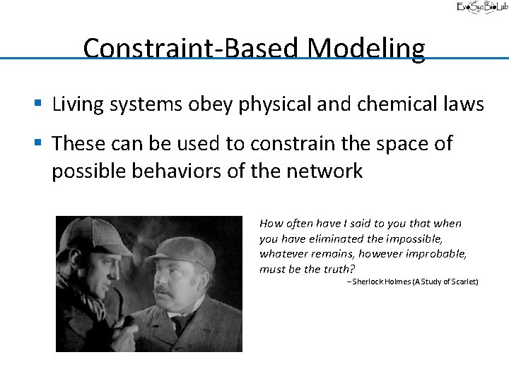 Constraint-Based Modeling § Living systems obey physical and chemical laws § These can be