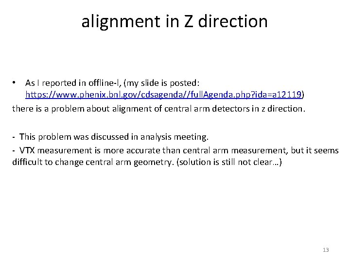 alignment in Z direction • As I reported in offline-l, (my slide is posted: