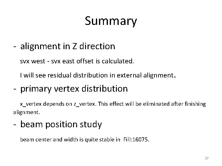 Summary - alignment in Z direction svx west - svx east offset is calculated.