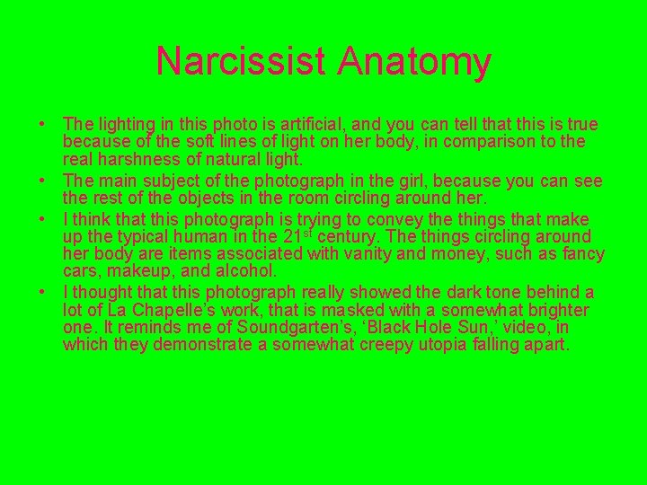 Narcissist Anatomy • The lighting in this photo is artificial, and you can tell