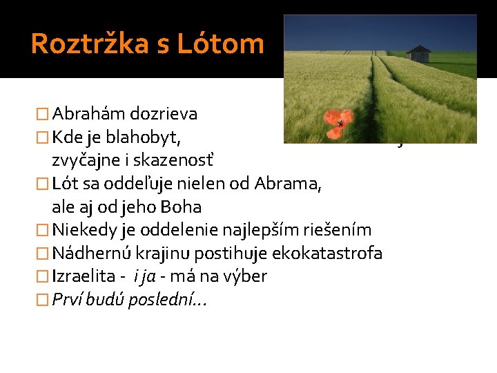 Roztržka s Lótom � Abrahám dozrieva � Kde je blahobyt, tam je zvyčajne i Roztržka s Lótom � Abrahám dozrieva � Kde je blahobyt, tam je zvyčajne i