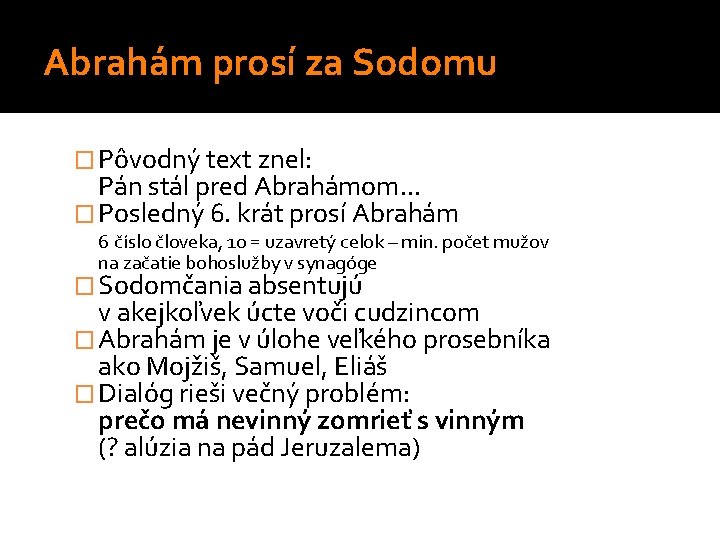 Abrahám prosí za Sodomu � Pôvodný text znel: Pán stál pred Abrahámom. . . Abrahám prosí za Sodomu � Pôvodný text znel: Pán stál pred Abrahámom. . .